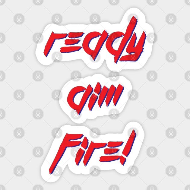 Ready aim fire! Sticker by Oricca